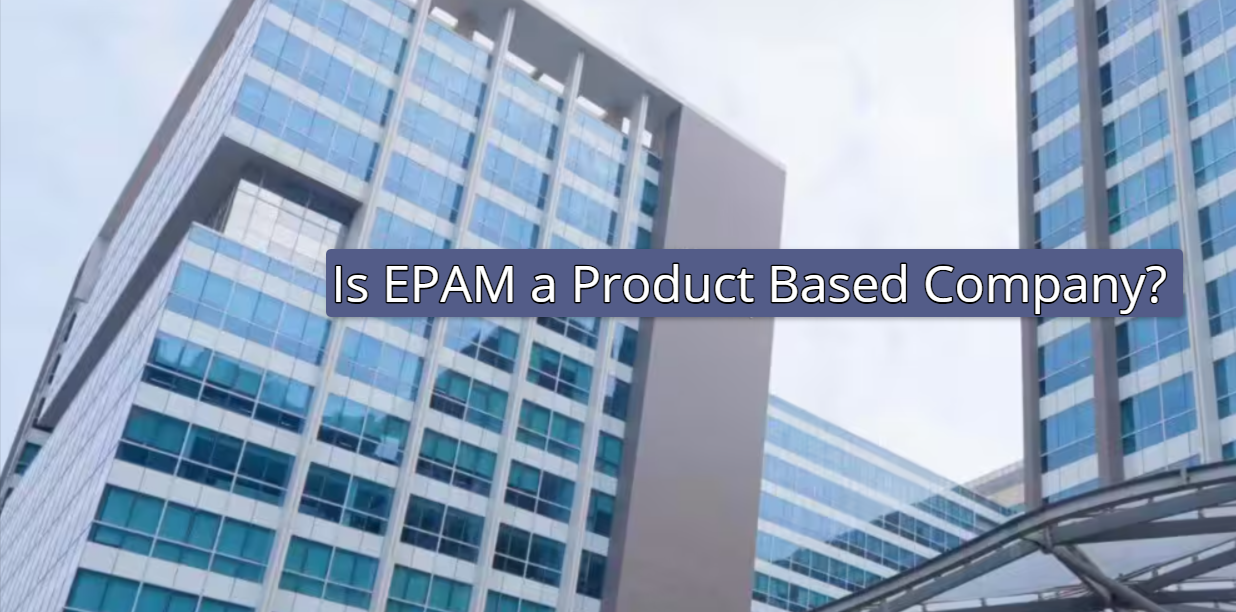 Is EPAM a Product Based Company? Know all About