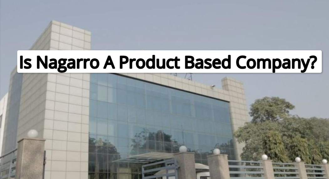 Is Nagarro A Product Based Company? Know All About